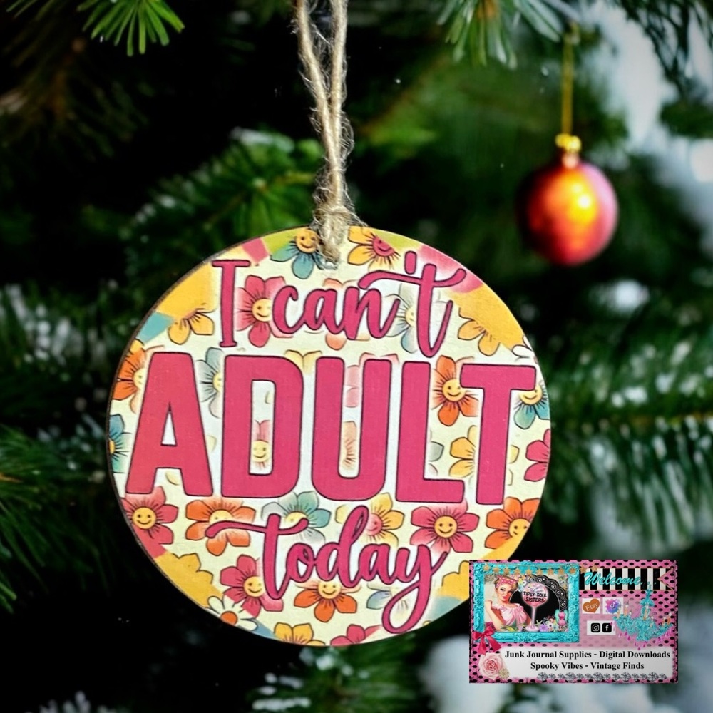 The "I Can't Adult Today" Wooden Ornament/Gift Tag